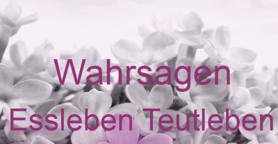 Wahrsagen Essleben Teutleben | Top-Experten für Kartenlegen, Wahrsagen, Hellsehen, Zukunftsdeutung.